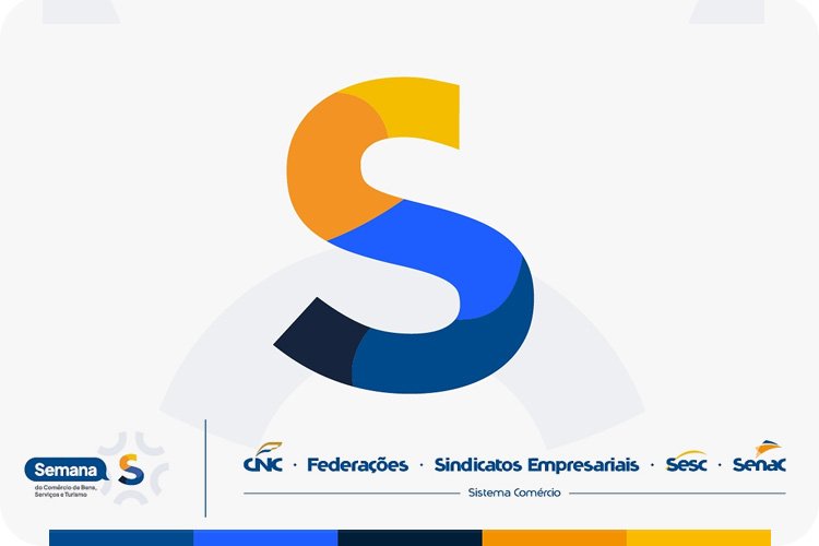 CNC, Sesc, Senac e Federações promovem a Semana S do Comércio em todo o País CNC, Sesc, Senac e Federações promovem a Semana S do Comércio em todo o País